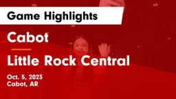 Cabot  vs Little Rock Central  Game Highlights - Oct. 5, 2023