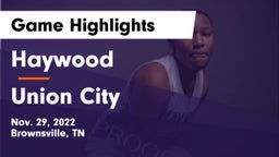 Haywood  vs Union City  Game Highlights - Nov. 29, 2022