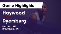 Haywood  vs Dyersburg  Game Highlights - Feb. 24, 2023
