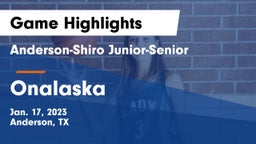 Anderson-Shiro Junior-Senior  vs Onalaska  Game Highlights - Jan. 17, 2023