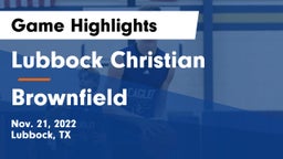 Lubbock Christian  vs Brownfield  Game Highlights - Nov. 21, 2022