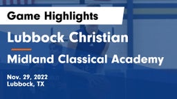Lubbock Christian  vs Midland Classical Academy Game Highlights - Nov. 29, 2022