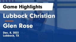 Lubbock Christian  vs Glen Rose  Game Highlights - Dec. 8, 2022