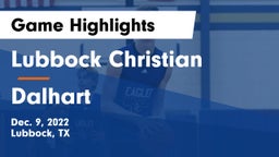 Lubbock Christian  vs Dalhart  Game Highlights - Dec. 9, 2022