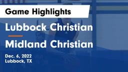 Lubbock Christian  vs Midland Christian  Game Highlights - Dec. 6, 2022