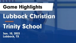 Lubbock Christian  vs Trinity School  Game Highlights - Jan. 10, 2023
