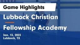 Lubbock Christian  vs Fellowship Academy Game Highlights - Jan. 13, 2023
