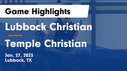 Lubbock Christian  vs Temple Christian Game Highlights - Jan. 27, 2023