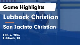 Lubbock Christian  vs San Jacinto Christian  Game Highlights - Feb. 6, 2023