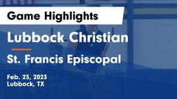 Lubbock Christian  vs St. Francis Episcopal Game Highlights - Feb. 23, 2023