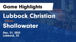 Lubbock Christian  vs Shallowater  Game Highlights - Dec. 21, 2023