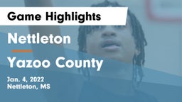 Nettleton  vs Yazoo County  Game Highlights - Jan. 4, 2022