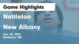 Nettleton  vs New Albany  Game Highlights - Jan. 28, 2023