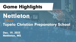 Nettleton  vs Tupelo Christian Preparatory School Game Highlights - Dec. 19, 2023