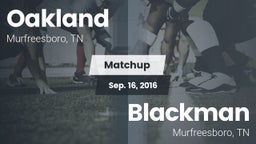 Matchup: Oakland  vs. Blackman  2016