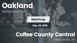 Matchup: Oakland  vs. Coffee County Central  2016