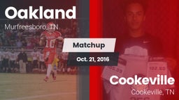 Matchup: Oakland  vs. Cookeville  2016