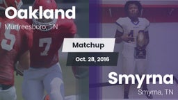 Matchup: Oakland  vs. Smyrna  2016