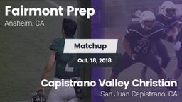 Matchup: Fairmont Prep High vs. Capistrano Valley Christian  2018