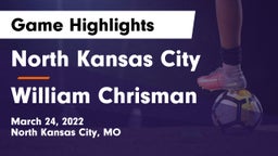 North Kansas City  vs William Chrisman  Game Highlights - March 24, 2022