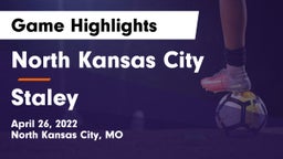 North Kansas City  vs Staley  Game Highlights - April 26, 2022