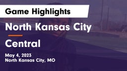 North Kansas City  vs Central  Game Highlights - May 4, 2023