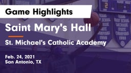 Saint Mary's Hall  vs St. Michael's Catholic Academy Game Highlights - Feb. 24, 2021