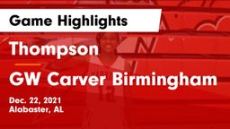 Thompson  vs GW Carver Birmingham Game Highlights - Dec. 22, 2021