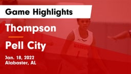 Thompson  vs Pell City  Game Highlights - Jan. 18, 2022