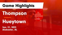 Thompson  vs Hueytown  Game Highlights - Jan. 21, 2023