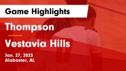 Thompson  vs Vestavia Hills  Game Highlights - Jan. 27, 2023