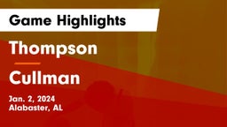 Thompson  vs Cullman  Game Highlights - Jan. 2, 2024