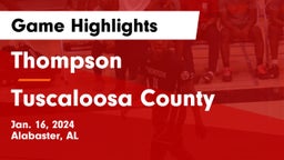 Thompson  vs Tuscaloosa County  Game Highlights - Jan. 16, 2024