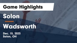 Solon  vs Wadsworth  Game Highlights - Dec. 15, 2023