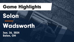 Solon  vs Wadsworth  Game Highlights - Jan. 26, 2024