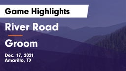 River Road  vs Groom  Game Highlights - Dec. 17, 2021
