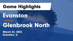 Evanston  vs Glenbrook North  Game Highlights - March 22, 2023