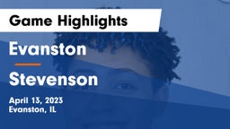 Evanston  vs Stevenson  Game Highlights - April 13, 2023