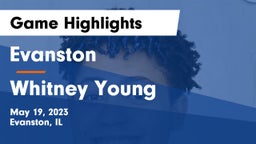 Evanston  vs Whitney Young  Game Highlights - May 19, 2023