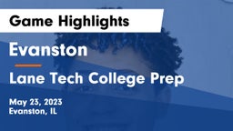 Evanston  vs Lane Tech College Prep Game Highlights - May 23, 2023