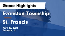 Evanston Township  vs St. Francis  Game Highlights - April 10, 2024