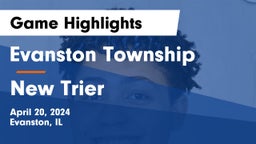 Evanston Township  vs New Trier  Game Highlights - April 20, 2024