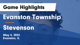 Evanston Township  vs Stevenson  Game Highlights - May 4, 2024