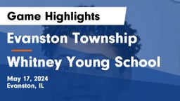 Evanston Township  vs Whitney Young School Game Highlights - May 17, 2024