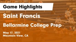 Saint Francis  vs Bellarmine College Prep  Game Highlights - May 17, 2021