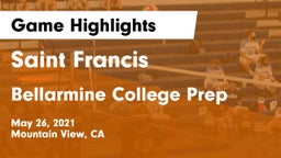 Saint Francis  vs Bellarmine College Prep  Game Highlights - May 26, 2021