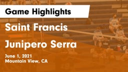 Saint Francis  vs Junipero Serra  Game Highlights - June 1, 2021