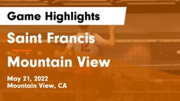 Saint Francis  vs Mountain View  Game Highlights - May 21, 2022