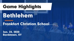Bethlehem  vs Frankfort Christian School Game Highlights - Jan. 24, 2020