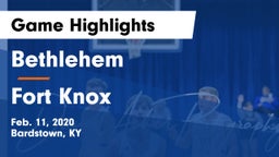 Bethlehem  vs Fort Knox  Game Highlights - Feb. 11, 2020